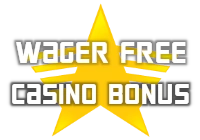 Wager Free Casino Bonus
