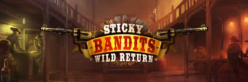 Sticky Bandits 2 Wild Return slot review