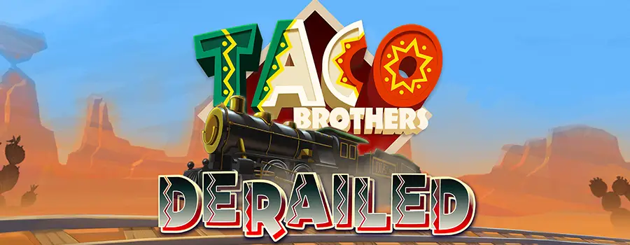 Taco Brothers Derailed slot review