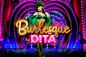 Burlesque by Dita slot free play demo
