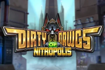 Dirty Dawgs of Nitropolis Slot Game