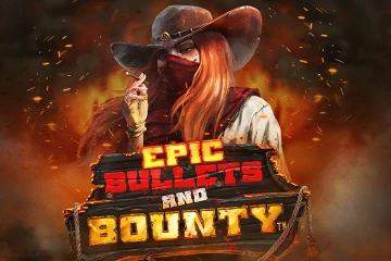 Epic Bullets and Bounty