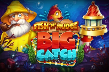 Fish n Nudge Big Catch Slot Game