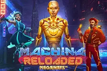 Machina Reloaded Megaways slot free play demo