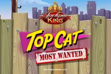 Top Cat Most Wanted Jackpot King slot free play demo