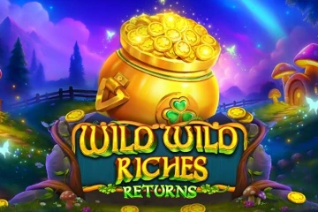 Wild Wild Riches Returns